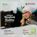 BESOK PAGI, SAKSIKAN VIA STREAMING MAJELIS RUTIN KAJIAN KITAB RIYADUSH SHALIHIN BERSAMA BUYA YAHYA