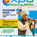 EXPO MAULID AL-BAHJAH 2022: NGOPI BARENG USTADZ DERRY SULAIMAN